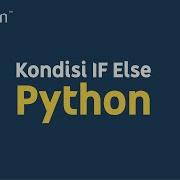 Mengenal Penggunaan Kondisi If Else Di Python Python Tutorial