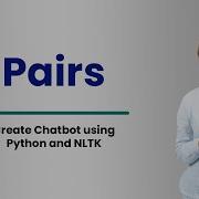 Create Chatbot Using Python And NLTX Pairs In Python