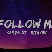Sam Feldt Rita Ora Follow Me Lyrics