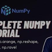 Part 3 Numpy Functions Np Arange Np Flatten Np Ravel Numpy Complete Tutorial
