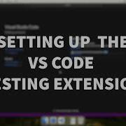 How To Setup Visual Studio Code S Testing Features For Python