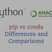 Pip Vs Conda Differences And Comparisons