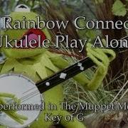 The Rainbow Connection Ukulele Play Along