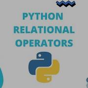 Python Relational Operators How To Use Relational Operators