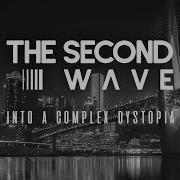 The Second Wave 𝙄𝙣𝙩𝙤 𝘼 𝘾𝙤𝙢𝙥𝙡𝙚𝙭 𝘿𝙮𝙨𝙩𝙤𝙥𝙞𝙖 Official Video