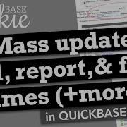 Mass Update Field Report Form Names More In Quickbase