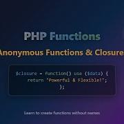 PHP Anonymous Functions Closures Explained For Beginners