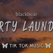 Blackbear Dirty Laundry Tiktok Song Lyrics My Girl Don T Want Me Because Of My Dirty Laundry