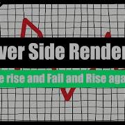The Rise And Fall Of Server Side Rendering