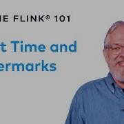 Event Time And Watermarks Apache Flink 101