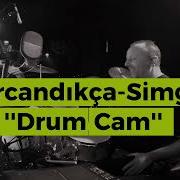 Simge Harcandıkça Drum Cam