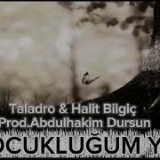 Halit Bilgiç Taladro Çocukluğum Yok Mix Prod Abdulhakim Dursun