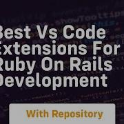 Best Vs Code Extensions For Ruby On Rails Development