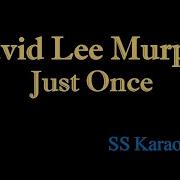 David Lee Murphy Just Once Karaoke Version