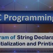 Program Of String Declaration Initialisation And Print C Programming Language