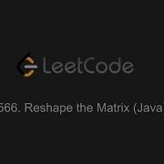 566 Reshape The Matrix LeetCode Java