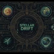 Stellar Drift EDM Playlist Vol 4 XMG