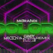 Morandi Colors M4CSON Itzcandymusic REMIX