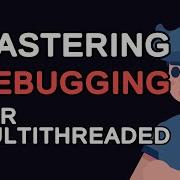 Mastering Debugging For Multithreaded Java Applications