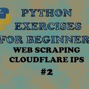 Python Problems For Beginners Web Scraping Cloudflare IPS For Whitelisting Learn Python 2