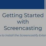 1 Getting Started With Screencasting