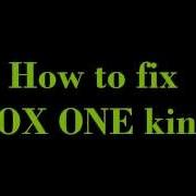How To Fix Xbox One Kinect 100 Working