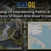 Create A Map Of Intersecting Paths A Proximity Analysis Of Road And River Crossings