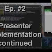 Refactoring An Android App 2 Presenter Implementation Continued