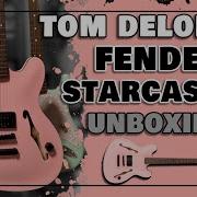Распаковка гитары Tom DeLonge Fender Starcaster
