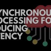 Asynchronous Processing Explained How It Reduces Latency And Improves Performance