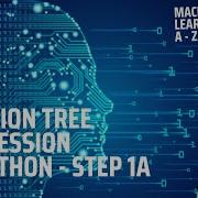 Learn Machine Learning Decision Tree Regression In Python Step 1A