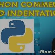 PYTHON COMMENTS AND INDENTATION