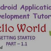 OBSOLETE Android Tutorial HELLO WORLD Part 1 1 GETTING STARTED