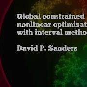Global Constrained Nonlinear Optimisation With Interval Methods David P Sanders JuliaCon2021