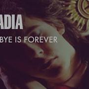 Arcadia Goodbye Is Forever Official Music Video
