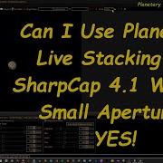 Can You Use Planetary Live Stacking In SharpCap 4 1 With A Small Telescope