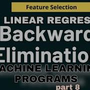 BACKWARD ELIMINATION IN LINEAR REGRESSION MACHINE LEARNING PROGRAMS PYTHON AML331 Ktu