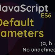 JavaScript ES6 Default Parameters JavaScript ES6 Tutorial