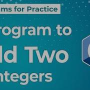 C Program To Add Two Integers How To Add Two Integers In C Language Adding Two Integers In C