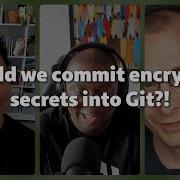 How Do We Feel About Storing Encrypted Secrets In Git DevOps Rob