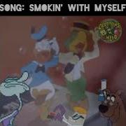 Smokin With Myself