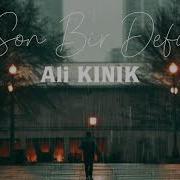 Ali Kınık Son Bir Defa Ali Ayşeyi Seviyor