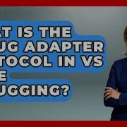 What Is The Debug Adapter Protocol In VS Code Debugging Learn To Troubleshoot