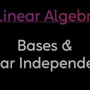 Linear Algebra Linear Independence And Bases