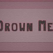 Junie TheHutFriends Drown Me Official Lyric Video