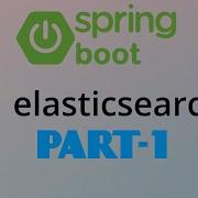 Spring Data Elasticsearch Part 1 Creating Spring Boot Project And Installing Elasticsearch