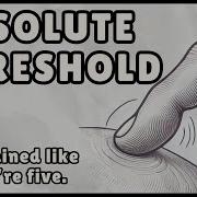 What Is The Absolute Threshold Easy Explanation