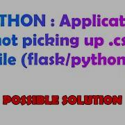 PYTHON Application Not Picking Up Css File Flask Python