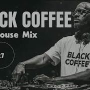 Afro House 2026 Mix Deep Melodic Set Black Coffee Style Vol 27