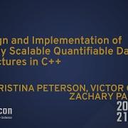 Design And Implementation Of Highly Scalable Quantifiable Data Structures In C CppCon 2021